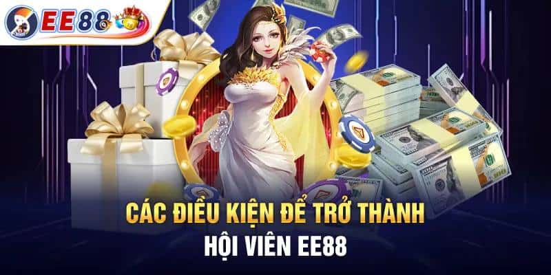 Tiêu chí đăng nhập EE88 cho thành viên
