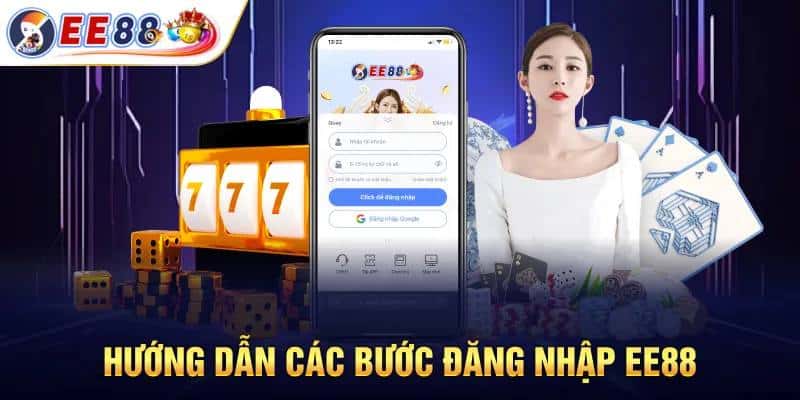 Hướng dẫn 4 bước đăng nhập EE88 dễ dàng